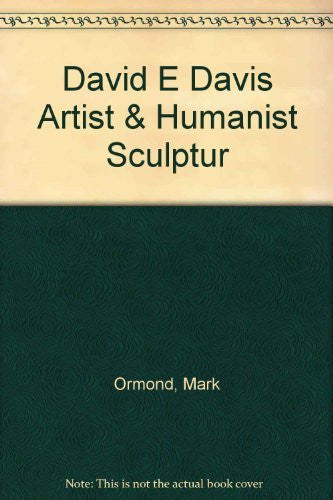 David E. Davis: Artist and Humanist: Sculpture 1967-2002-Book-Palm Beach Bookery