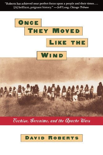 Once They Moved Like The Wind : Cochise, Geronimo, And The Apache Wars-Book-Palm Beach Bookery