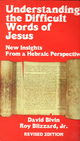 UNDERSTANDING THE DIFFICULT WORDS OF JESUS By: David Blivin & Roy Blizzard, Jr.-Books-Palm Beach Bookery