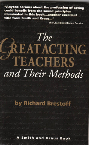 THE GREAT ACTING TEACHERS - AND THEIR METHODS By: Richard Bresyoff-Book-Palm Beach Bookery