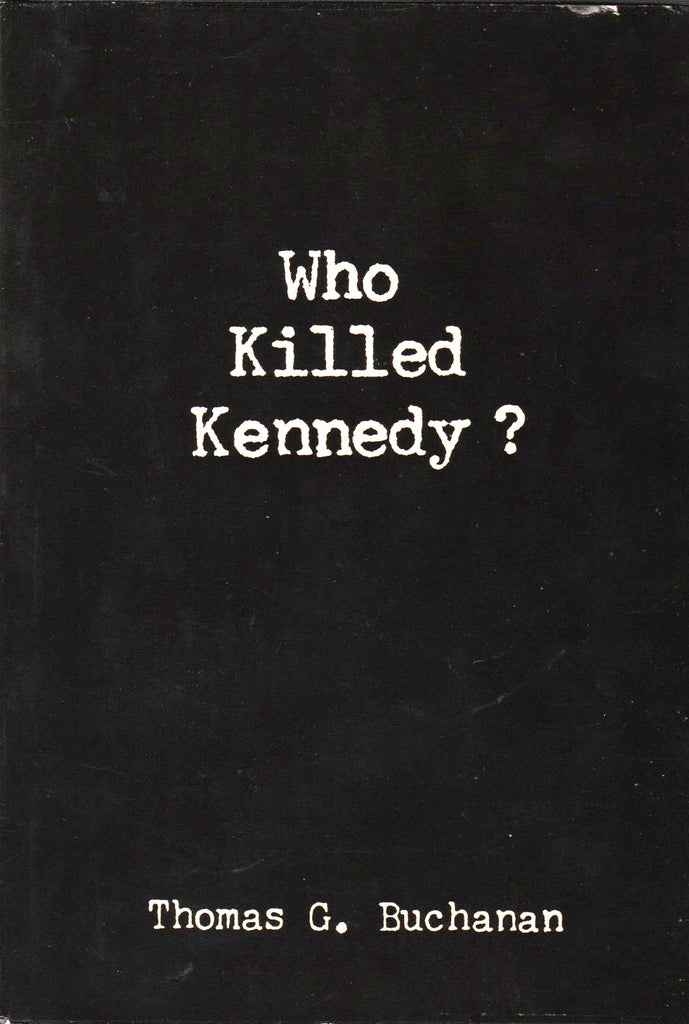 Who Killed Kennedy By: Thomas G. Buchanan-Books-Palm Beach Bookery