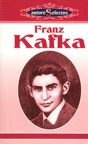 FRANZ KAFKA. COL. AUTORES SELECTOS (Spanish)-Book-Palm Beach Bookery