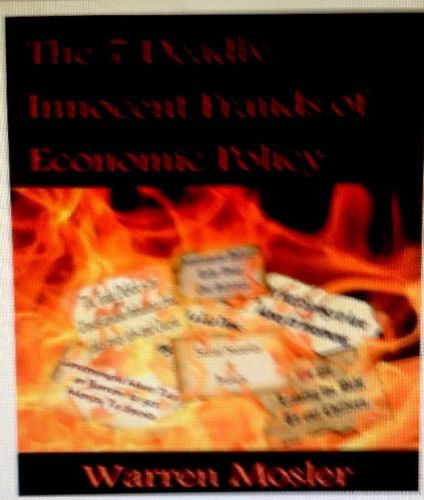 The 7 Deadly Innocent Frauds of Economic Policy By Warren Mosler-Nonfiction-Palm Beach Bookery