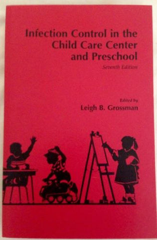 Infection Control In The Child Care Center And Preschool 7th Ed. Grossman-Nonfiction-Palm Beach Bookery