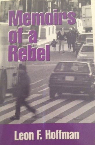Memoirs of a Rebel by Leon F. Hoffman-Nonfiction-Palm Beach Bookery