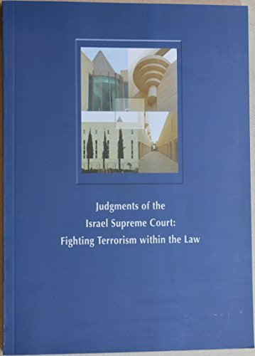 Judgments of the Israel Supreme Court: Fighting Terrorism Within the Law-Book-Palm Beach Bookery