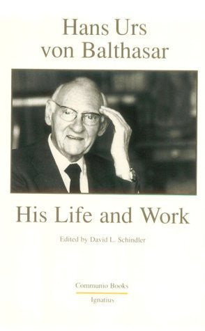 Hans Urs Von Balthasar: His Life and Work (Communio Books) [Paperback] [October 1991] (Author) David L. Schindler-Book-Palm Beach Bookery