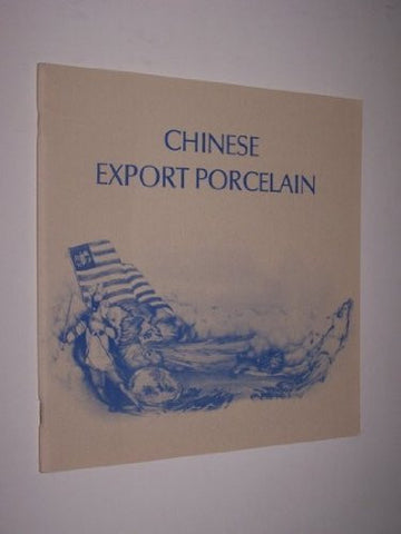 Chinese Export Porcelain: A Loan Exhibition from New Jersey Collections.-Book-Palm Beach Bookery