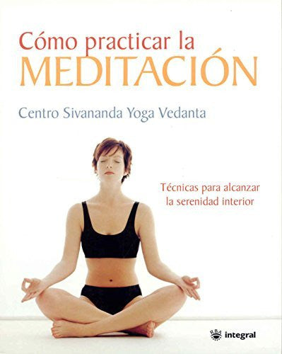Como Practicar la Meditacion / The Sivananda Book of Meditation (Spanish Edition)-Book-Palm Beach Bookery