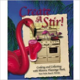 Create a Stir! Cooking and Collecting with Historic Flamingo Park-Books-Palm Beach Bookery