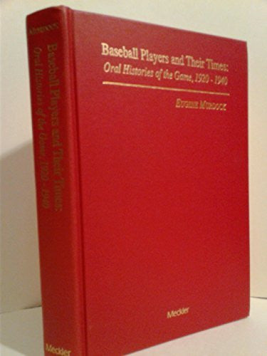 Baseball Players and Their Times: Oral Histories of the Game, 1920-1940 (Baseball and American Society)-Book-Palm Beach Bookery