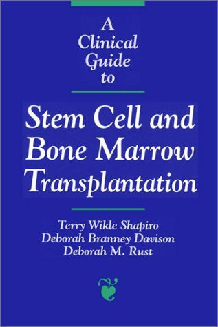 A Clinical Guide to Stem Cell and Bone Marrow Transplantation - By: Terry Wikle Shapiro-Books-Palm Beach Bookery