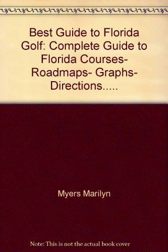 Best Guide to Florida Golf: Complete Guide to Florida Courses, Roadmaps, Graphs, Directions.....-Books-Palm Beach Bookery