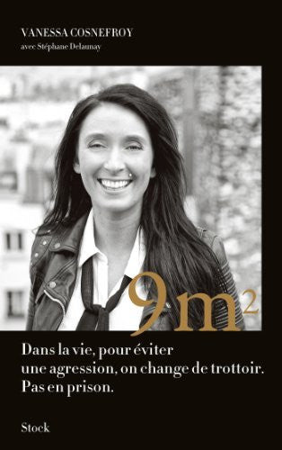 9 m2: Dans la vie pour éviter une agression, on change de trottoir. Pas en prison. - By: Vanessa Cosnefroy-Books-Palm Beach Bookery