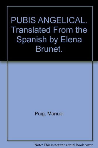 PUBIS ANGELICAL. Translated From the Spanish by Elena Brunet.-Book-Palm Beach Bookery