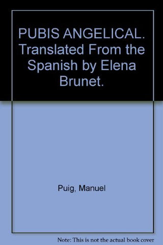 PUBIS ANGELICAL. Translated From the Spanish by Elena Brunet.-Book-Palm Beach Bookery