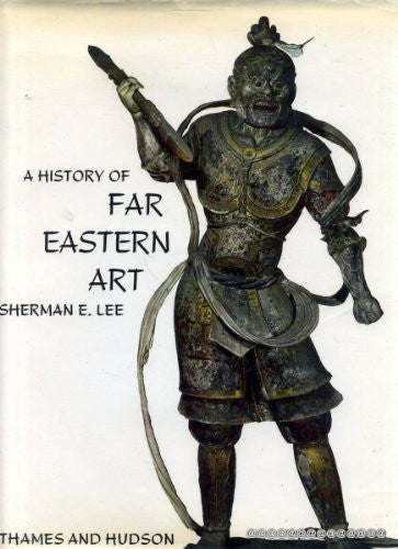 A History Of Far Eastern Art - By: Sherman E. Lee            ; Sherman E. Lee-Books-Palm Beach Bookery