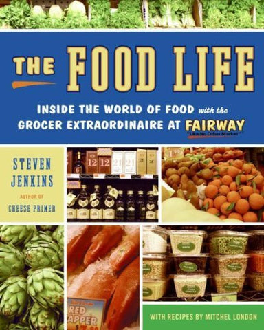 The Food Life: Inside the World of Food with the Grocer Extraordinaire at Fairway-Book-Palm Beach Bookery