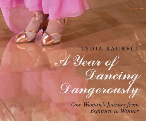 The Year of Dancing Dangerously: One Woman's Journey from Beginner to Winner-Book-Palm Beach Bookery