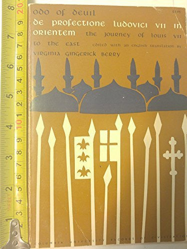 De Profectione Ludovici VII in Orientem: The Journey of Louis the Seventh to the East-Book-Palm Beach Bookery