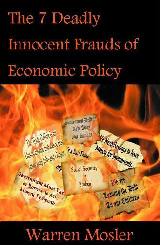 The 7 Deadly Innocent Frauds of Economic Policy-Book-Palm Beach Bookery