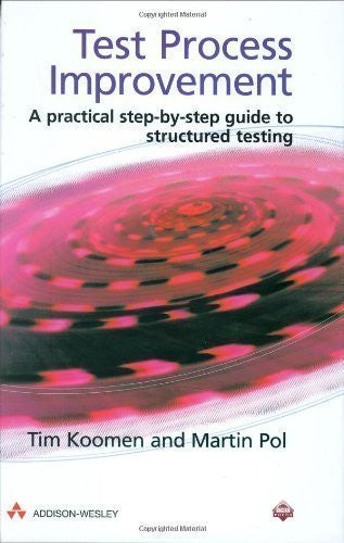 Test Process Improvement: A step-by-step guide to structured testing 1st (first) Edition by Koomen, Tim, Pol, Martin published by Addison-Wesley Professional (1999)-Book-Palm Beach Bookery