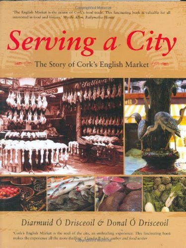 Serving a City: The Story of Cork's English Market-Book-Palm Beach Bookery