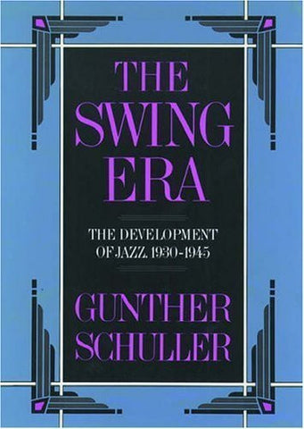The Swing Era: The Development of Jazz 1930-1945 by Gunther Schuller (1989-03-02)-Book-Palm Beach Bookery
