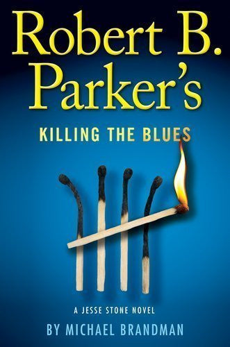Michael Brandman'sRobert B. Parker's Killing the Blues (A Jesse Stone Novel) [Hardcover]25011-Book-Palm Beach Bookery