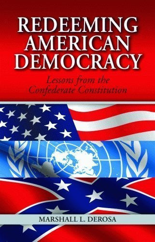 Redeeming American Democracy: Lessons from the Confederate Constitution by Marshall Derosa (2007-09-15)-Book-Palm Beach Bookery