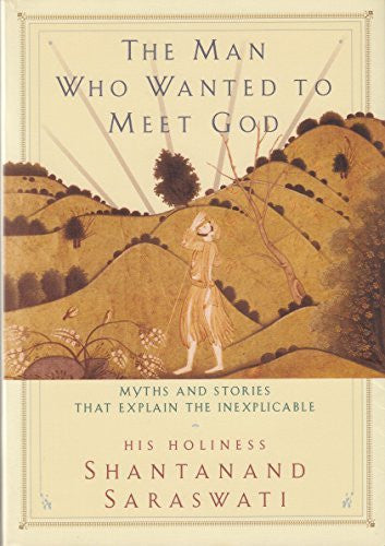 THE MAN WHO WANTED TO MEET GOD: MYTHS AND STORIES THAT EXPLAIN THE INEXPLICABLE-Book-Palm Beach Bookery