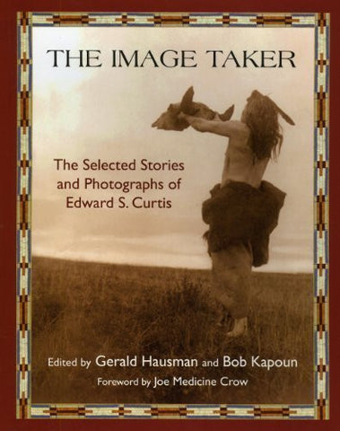 The Image Taker - The Selected Stories and Photographs of Edward S. Curtis-Books-Palm Beach Bookery