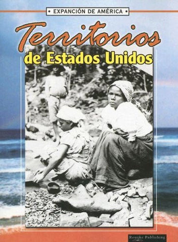 Territorios de Estados Unidos (Expansion de America) (Spanish Edition)-Book-Palm Beach Bookery