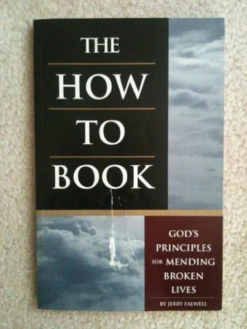 The how to book: God's principles for mending broken lives-Book-Palm Beach Bookery