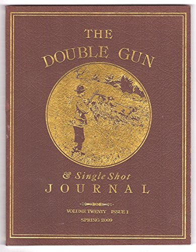The Double Gun & Single Shot Journal, Volume Twenty, Issue 1, Spring 2009-Book-Palm Beach Bookery