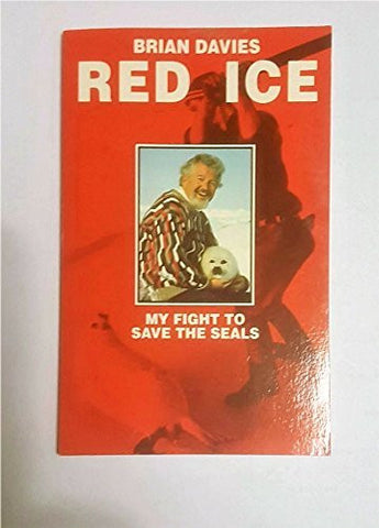 Red Ice - My Fight To Save The Seals-Book-Palm Beach Bookery