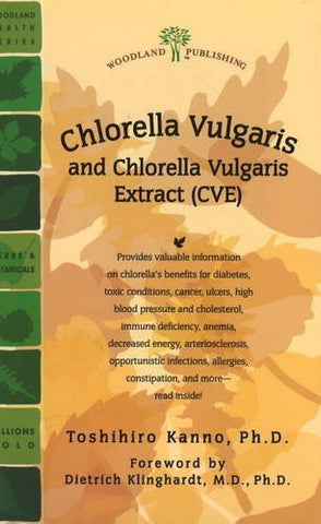 Chlorella Vulgaris and Chlorella Vulgaris Extract (CVE): The Powerful Japanese Medicinal Green Algae as a Biological Response Modifier-Book-Palm Beach Bookery