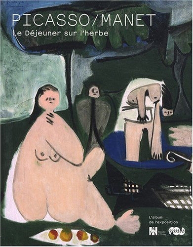 Picasso/Manet Le Déjeuner sur l'herbe : L'album de l'exposition-Book-Palm Beach Bookery