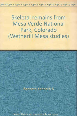 Skeletal remains from Mesa Verde National Park, Colorado (Wetherill Mesa studies)-Book-Palm Beach Bookery