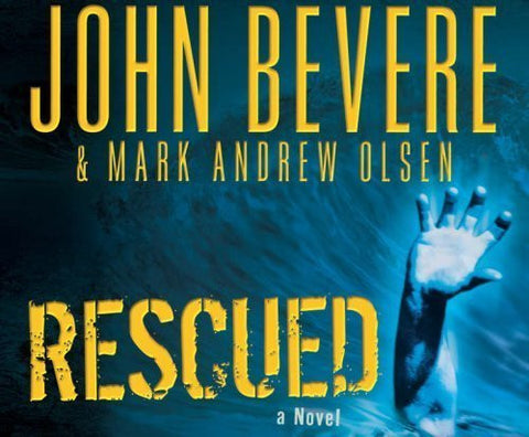 Rescued: A Novel Abridged edition by Bevere, John, Olsen, Mark Andrew published by Bethany House (2006) [Audio CD]-Book-Palm Beach Bookery