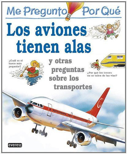 Los Aviones Tienen Alas: Y Otras Preguntas Sobre Los Transportes (Enciclopedia &#34;Me Pregunto Por Que) (Spanish Edition) (I Wonder Why)-Book-Palm Beach Bookery