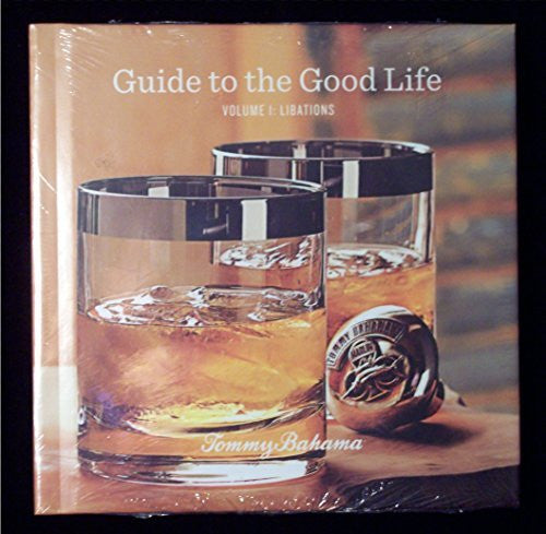 Guide to the Good Life Volume 1: Libations Holiday Cocktail Book TOMMY BAHAMA-Book-Palm Beach Bookery