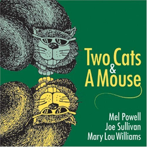 Mel Powell, Joe Sullivan, Mary Lou Williams - Two Cats & A Mouse-CDs-Palm Beach Bookery
