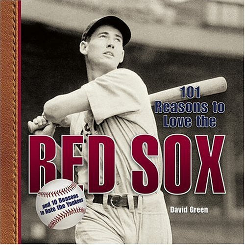 101 Reasons to Love the Red Sox - By: David Green-Books-Palm Beach Bookery
