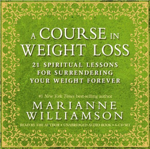 Marianne Williamson - A Course In Weight Loss 6-CD: 21 Spiritual Lessons for Surrendering Your Weight Forever-Audiobooks-Palm Beach Bookery