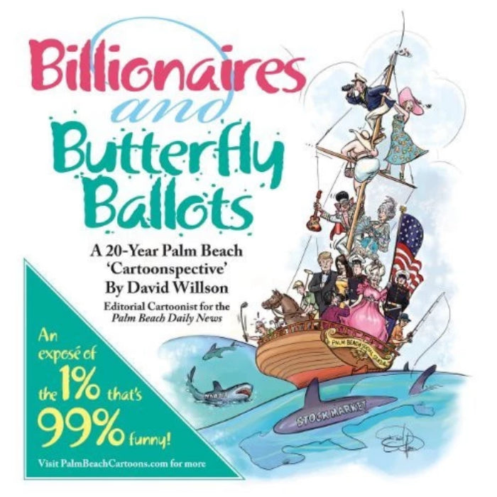 Billionaires and Butterfly Ballots, A 20-Year Palm Beach Cartoonspective-Books-Palm Beach Bookery