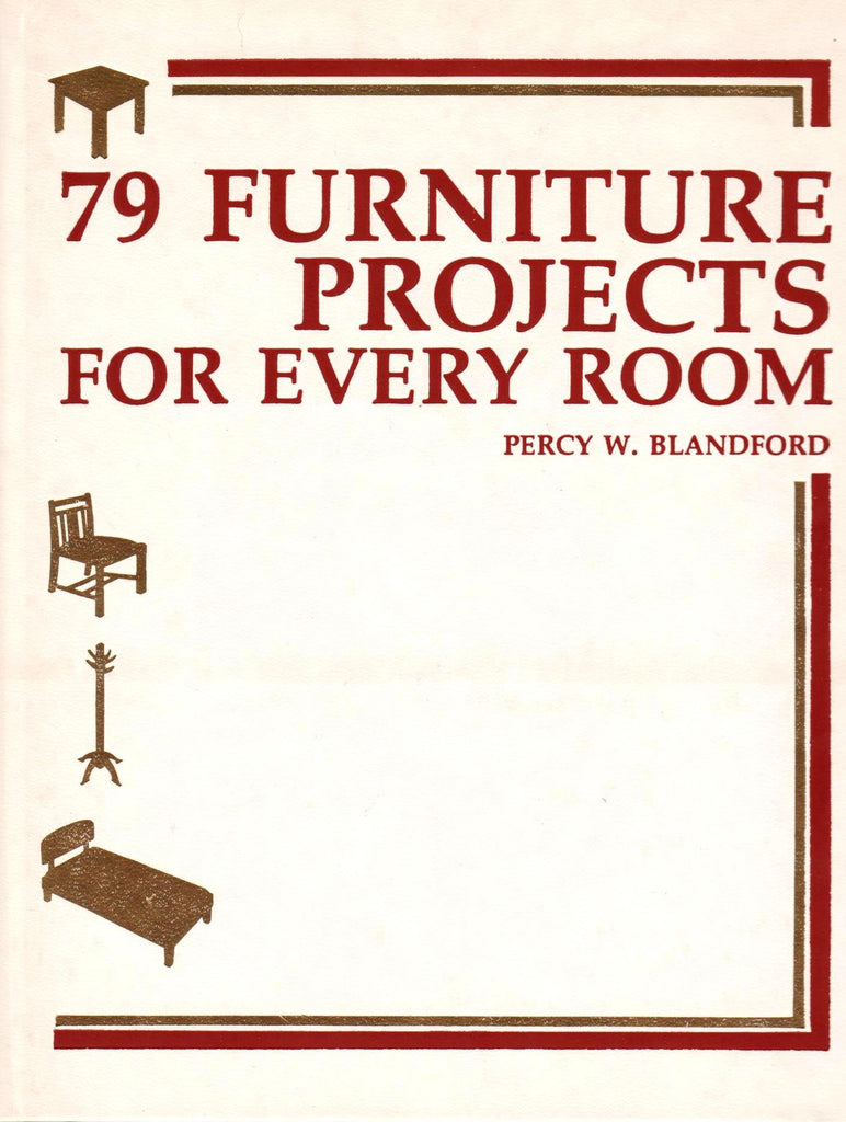 79 FURNITURE PROJECTS FOR EVERY ROOM - By: Percy W. Brandford-Books-Palm Beach Bookery