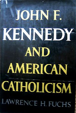 John F. Kennedy and American Catholicism By: Lawrence H. Fuchs-Books-Palm Beach Bookery