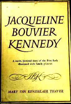 Jacqueline Bouvier Kennedy By: Mary Van Rensselaer Thayer-Books-Palm Beach Bookery