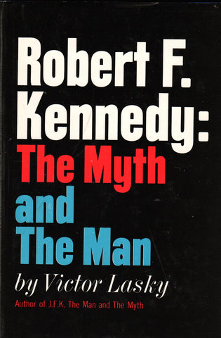 Robert F. Kennedy: The Myth and The Man By: Victor Lasky-Book-Palm Beach Bookery